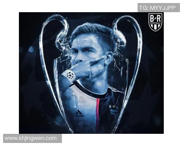 足球颜值与实力并存的迪巴拉 他为何成为全球球迷心中的偶像